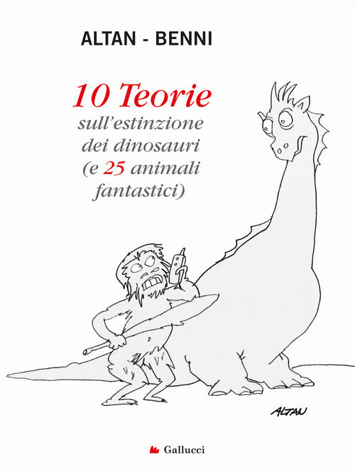 Cover of 10 teorie sull'estinzione dei dinosauri (e 25 animali fantastici)