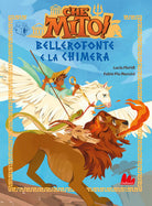 Cover of Bellerofonte e la Chimera. Che mito!