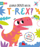 Cover of Quanti denti ha un t-rex? Scorri e scopri