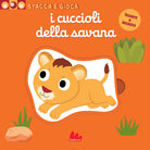 Cover of cuccioli della savana. Stacca e gioca