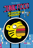 Junk food. Unavventura ipercalorica