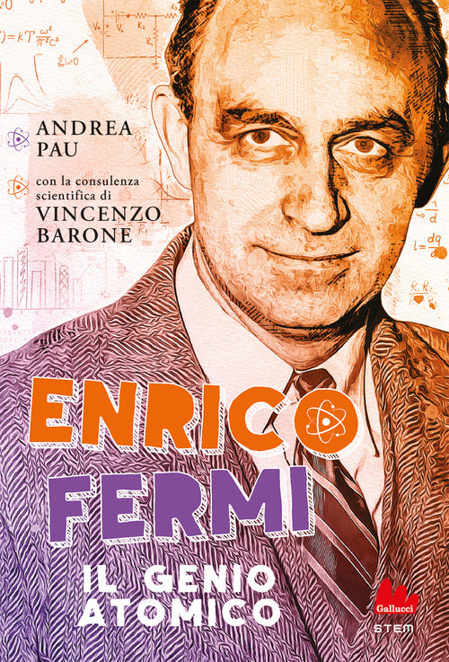 Enrico Fermi. Il genio atomico