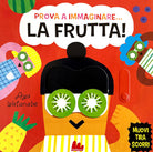 Prova a immaginare La frutta!