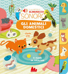 Gli animali domestici. Il mio piccolo almanacco sonoro
