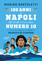 100 anni del Napoli. 50 ritratti + l'immortale numero 10