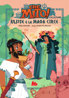 Ulisse e la maga Circe. Che mito! Collezione