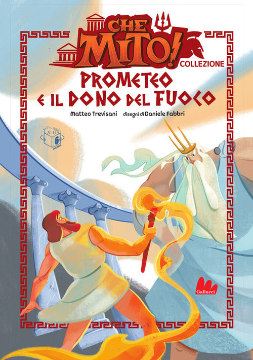 Prometeo e il dono del fuoco. Che mito! Collezione