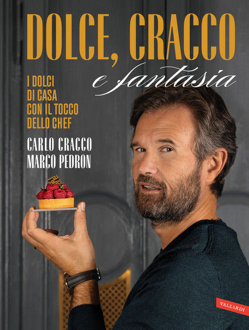 Cover of Dolce, Cracco e fantasia. I dolci di casa con il tocco dello chef