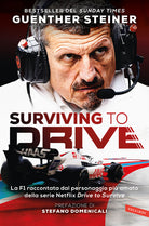 Surviving to drive. La F1 raccontata dal personaggio pi amato della serie Netflix Drive to survive