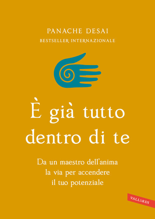 gi tutto dentro di te. Da un maestro dell'anima la via per accendere il tuo potenziale