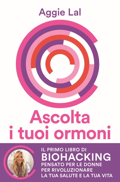 Ascolta i tuoi ormoni. Potenzia i cicli del tuo corpo per rivoluzionare la tua salute e la tua vita. Trasforma la tua forma fisica, trova la tua bellezza naturale, risveglia la tua energia vitale