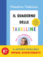Il quaderno delle tabelline. Per non sbagliarle pi