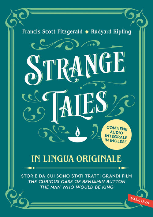 Strange tales. Storie da cui sono stati tratti grandi film. The curious case of Benjamin Button-The man who would be king
