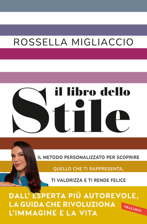 Il libro dello stile. Il metodo personalizzato per scoprire quello che ti rappresenta, ti valorizza e ti rende felice