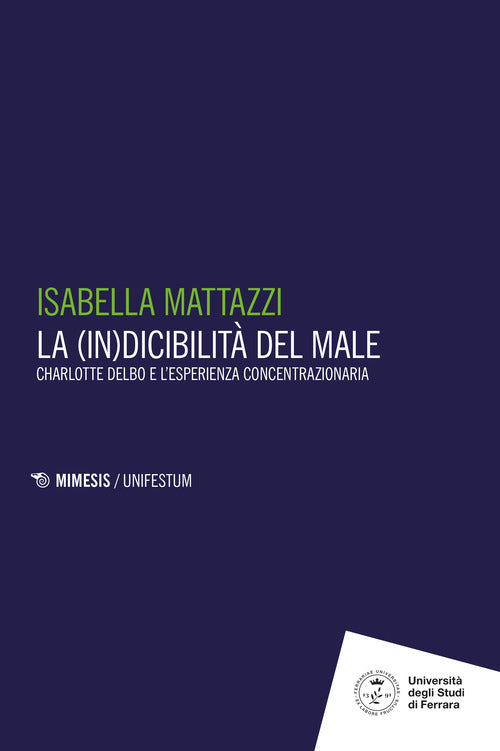 Cover of (in)dicibilità del male. Charlotte Delbo e l'esperienza concentrazionaria