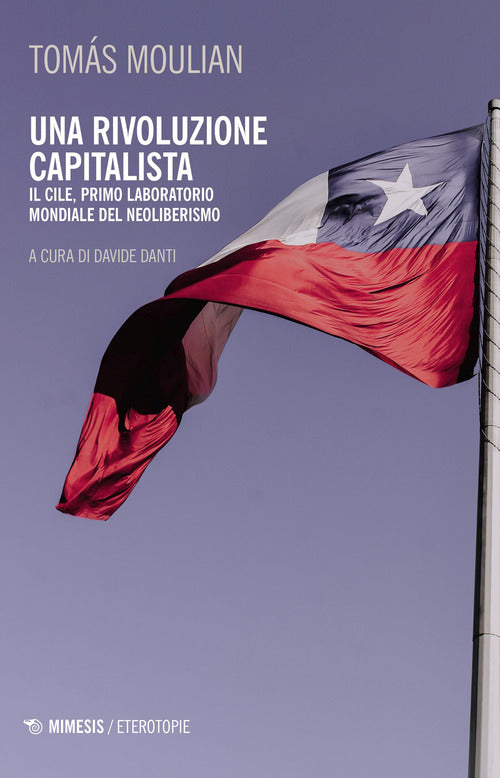 Cover of rivoluzione capitalista. Il Cile, primo laboratorio del neoliberismo