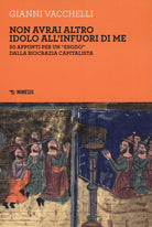 Cover of Non avrai altro idolo all'infuori di me. 50 appunti per un «esodo» dalla biocrazia capitalista