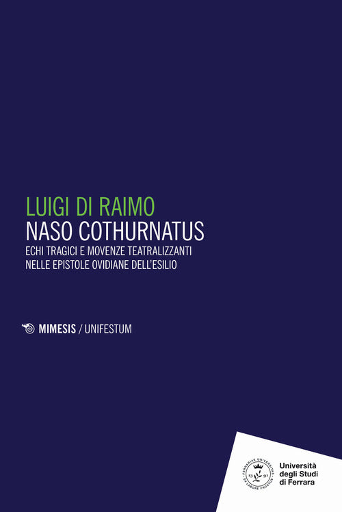 Cover of Naso cothurnatus. Echi tragici e movenze teatralizzanti nelle epistole ovidiane dell'esilio