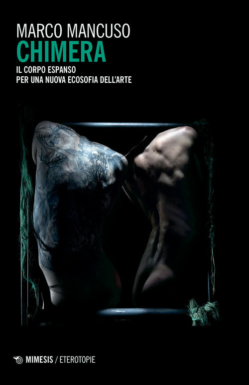 Cover of Chimera. Il corpo espanso per una nuova ecosofia dell'arte