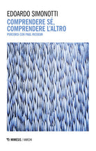 Cover of Comprendere sé, comprendere l'altro. Percorsi con Paul Ricoeur