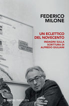 Cover of eclettico del Novecento. Indagini sulla scrittura di Alfredo Giuliani