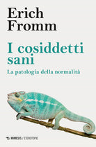 Cover of cosiddetti sani. La patologia della normalità