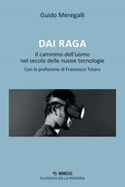 Cover of Dai raga. Il cammino dell'uomo nel secolo delle nuove tecnologie