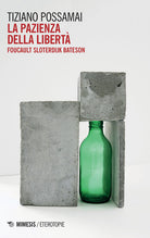 Cover of pazienza della libertà. Foucault, Sloterdijk, Bateson