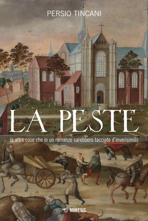 Cover of peste (e altre cose che in un romanzo sarebbero tacciate d'inverisimili)