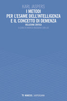 Cover of metodi per l'esame dell'intelligenza e il concetto di demenza. Relazione critica