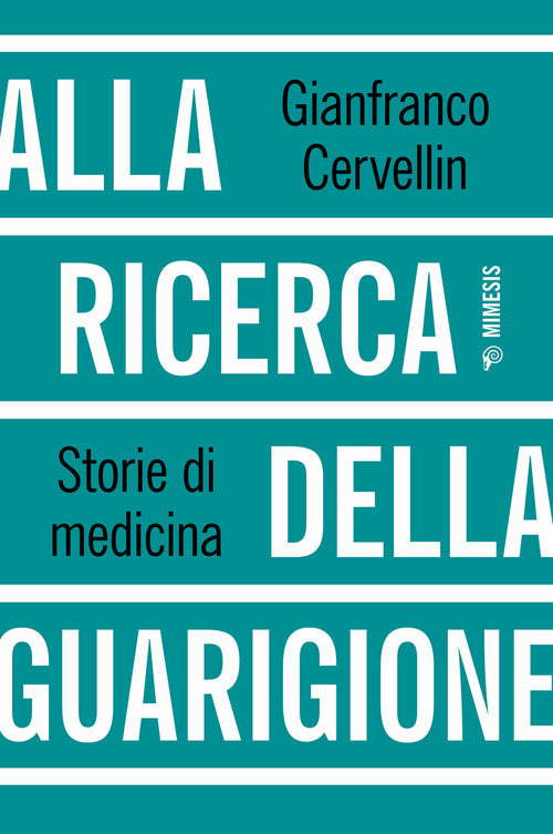 Cover of Alla ricerca della guarigione. Storie di medicina