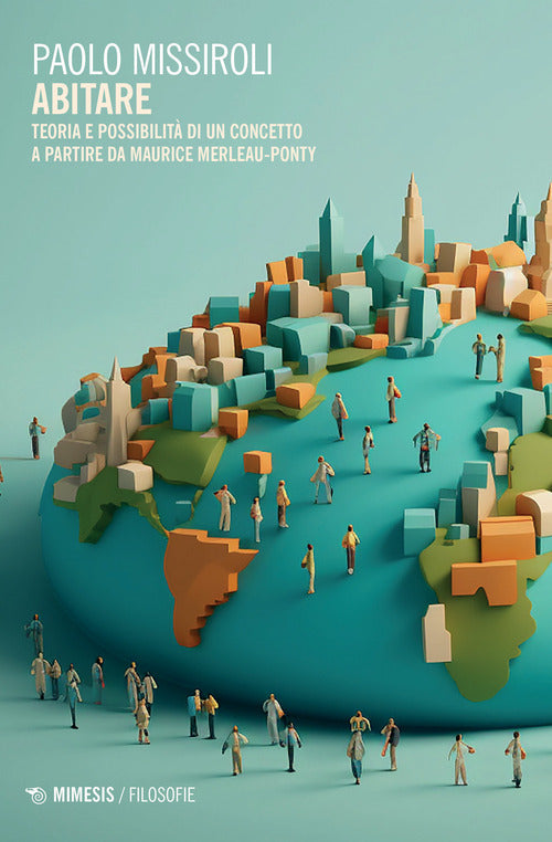 Abitare. Teoria e possibilit di un concetto a partire da Maurice Merleau-Ponty