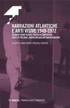 Narrazioni atlantiche e arti visive 1949-1972. Sguardi fuori fuoco, politiche espositive, identit italiana, americanismo/antiamericanismo
