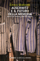 Cover of Auschwitz e il futuro della memoria. Dall'era del testimone all'era del credente