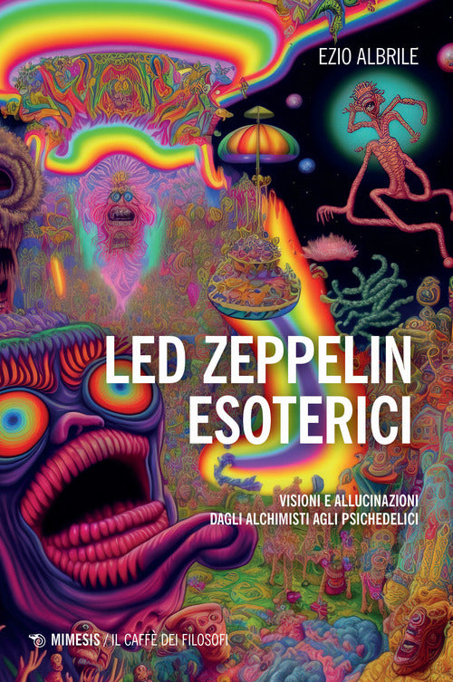 Cover of Led Zeppelin esoterici. Visioni e allucinazioni dagli alchimisti agli psichedelici