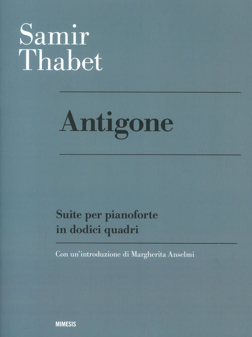 Cover of Antigone. Suite per pianoforte in dodici quadri