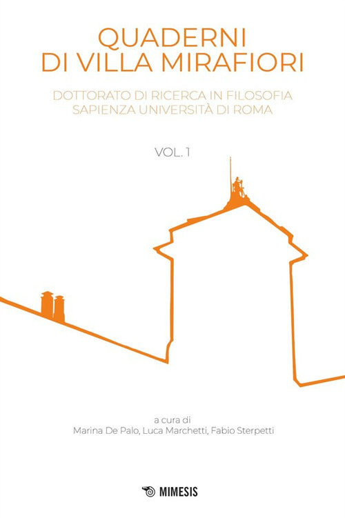 Quaderni di Villa Mirafiori. Dottorato di ricerca in Filosofia Sapienza Universit di Roma. Vol. 1