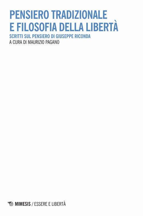 Pensiero tradizionale e filosofia della libert. Scritti sul pensiero di Giuseppe Riconda