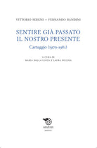Sentire gi passato il nostro presente. Carteggio (1970-1981)