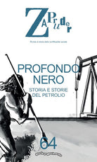 Zapruder. Rivista di storia della conflittualit sociale. Vol. 64: Storia e storie del petrolio
