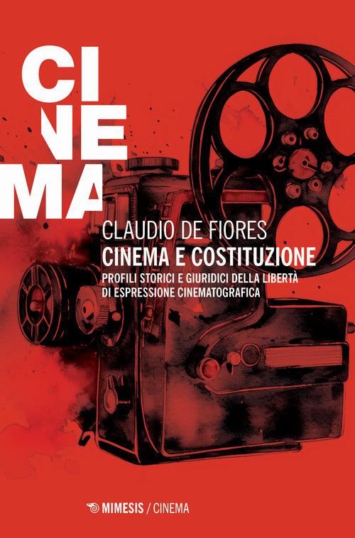 Cinema e costituzione. Profili storici e giuridici della libert di espressione cinematografica