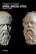 Aporia, amicizia, attesa. Lezioni di filosofia
