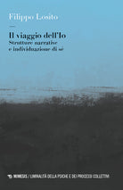 Il viaggio dell'Io. Strutture narrative e individuazione di s