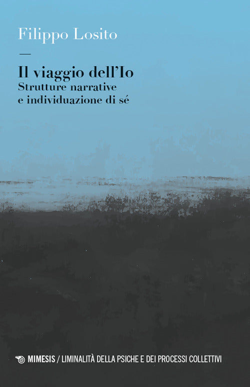 Il viaggio dell'Io. Strutture narrative e individuazione di s