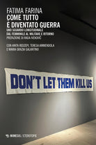 Come tutto diventato guerra. Uno sguardo longitudinale dal femminile al militare e ritorno