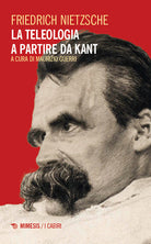 La teologia a partire da Kant. L'opera giovanile di Nietzsche che anticipa La volont di potenza