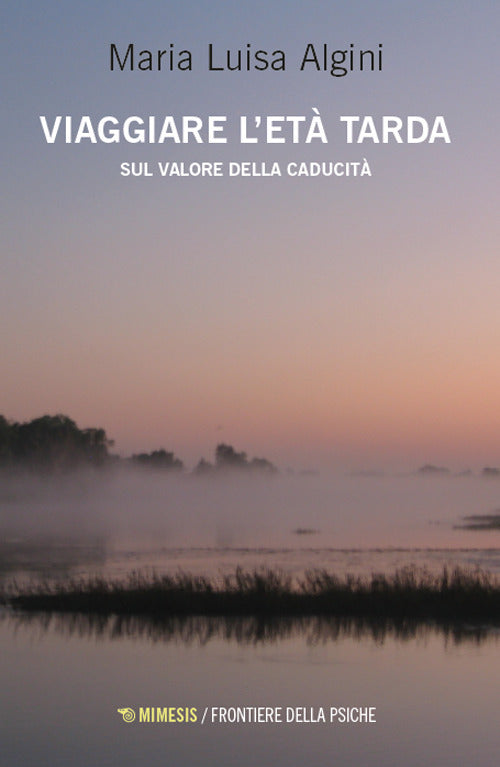 Viaggiare l'et tarda. Sul valore della caducit