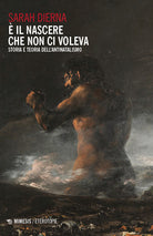 il nascere che non ci voleva. Storia e teoria dellantinatalismo