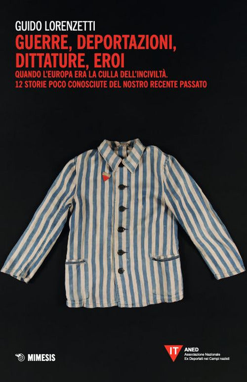 Guerre, deportazioni, dittature, eroi