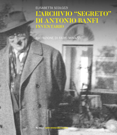 L'archivio segreto di Antonio Banfi. Inventario